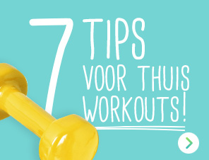 7 tips voor thuis workouts